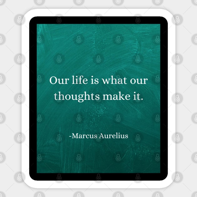 Marcus Aurelius - Life Reflects Your Thoughts: Choose Wisely Sticker by Dose of Philosophy